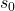Rendered by QuickLaTeX.com s_0