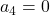 Rendered by QuickLaTeX.com a_4 = 0