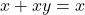 Rendered by QuickLaTeX.com x + xy = x