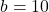 Rendered by QuickLaTeX.com b=10