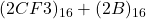 Rendered by QuickLaTeX.com (2CF3)_{16} + (2B)_{16}