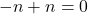 Rendered by QuickLaTeX.com -n + n = 0