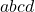 Rendered by QuickLaTeX.com a b c d