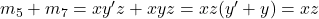 Rendered by QuickLaTeX.com m_5 + m_7 = xy^\prime z + xyz = xz(y^\prime + y) = xz
