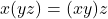 Rendered by QuickLaTeX.com x(yz) = (xy)z