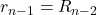 Rendered by QuickLaTeX.com r_{n-1} = R_{n-2}