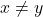 Rendered by QuickLaTeX.com x \neq y