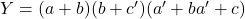 Rendered by QuickLaTeX.com Y =(a + b ) (b + c^\prime ) (a^\prime + ba^\prime + c)