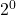 Rendered by QuickLaTeX.com 2^0
