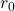 Rendered by QuickLaTeX.com r_0