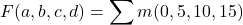 \[ F (a, b, c, d)= \sum m(0, 5, 10, 15) \]