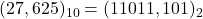 Rendered by QuickLaTeX.com (27,625)_{10} = (11011,101)_{2}