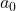 Rendered by QuickLaTeX.com a_0