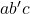 Rendered by QuickLaTeX.com a b^{\prime} c