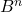 Rendered by QuickLaTeX.com B^n