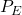 Rendered by QuickLaTeX.com P_E