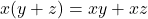 Rendered by QuickLaTeX.com x(y+z) = xy + xz