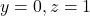 Rendered by QuickLaTeX.com y=0, z=1