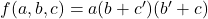 Rendered by QuickLaTeX.com f(a, b, c) = a(b+c^{\prime})(b^{\prime}+c)