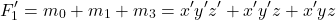 \[ F_1^\prime = m_0 + m_1 + m_3 = x^\prime y^\prime z^\prime + x^\prime y^\prime z + x^\prime y z \]