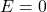 Rendered by QuickLaTeX.com E = 0