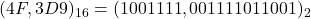 Rendered by QuickLaTeX.com (4F,3D9)_{16} = (1001111,001111011001)_{2}