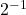 Rendered by QuickLaTeX.com 2^{-1}