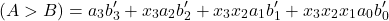 \[ (A > B) = a_3 b_3^\prime + x_3 a_2 b_2^\prime + x_3 x_2 a_1 b_1^\prime + x_3 x_2 x_1 a_0 b_0^\prime \]