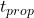 Rendered by QuickLaTeX.com t_{prop}