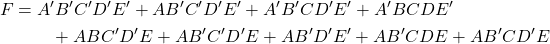 Rendered by QuickLaTeX.com \begin{multline*} F = A^{\prime} B^{\prime} C^{\prime} D^{\prime} E^{\prime} + {A} B^{\prime} C^{\prime} D^{\prime} E^{\prime} + A^{\prime} B^{\prime} {C} D^{\prime} E^{\prime} + A^{\prime} {B} {C} {D} E^{\prime} \\ + {A} {B} C^{\prime} D^{\prime} {E} + {A} B^{\prime} C^{\prime} D^{\prime} {E} + {A} B^{\prime} D^{\prime} E^{\prime} + {A} B^{\prime} {C} {D} {E} + {A} B^{\prime} {C} D^{\prime} {E} \end{multline*}