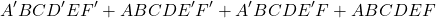 \[ A^{\prime} BCD^{\prime} EF^{\prime} + ABCDE^{\prime} F^{\prime} + A^{\prime} BCDE^{\prime} F+ ABCDEF \]