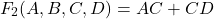 \[ F_2(A,B,C,D) = A C + C D \]