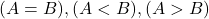 Rendered by QuickLaTeX.com (A = B), (A < B), (A > B)