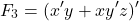 \[ F_3 = (x^{\prime} y + x y^{\prime} z)^{\prime} \]