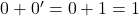 Rendered by QuickLaTeX.com 0 + 0^{\prime} = 0 + 1 = 1