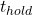 Rendered by QuickLaTeX.com t_{hold}