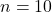 Rendered by QuickLaTeX.com n=10
