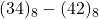 Rendered by QuickLaTeX.com (34)_{8} - (42)_{8}