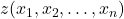 Rendered by QuickLaTeX.com z(x_1, x_2, \ldots, x_n)