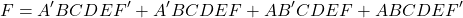 \[ F= A^{\prime} BCDEF^{\prime} + A^{\prime} BCDEF+ AB^{\prime} CDEF+ ABCDEF^{\prime} \]