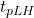 Rendered by QuickLaTeX.com t_{pLH}