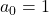 Rendered by QuickLaTeX.com a_0 = 1