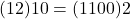Rendered by QuickLaTeX.com (12)10 = (1100)2