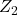 Rendered by QuickLaTeX.com Z_2