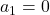 Rendered by QuickLaTeX.com a_1 = 0