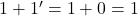Rendered by QuickLaTeX.com 1 + 1^{\prime} = 1+ 0 = 1