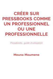 Créer sur Pressbooks comme un professionnel ou une professionnelle couverture de livre